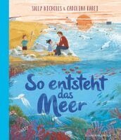 Sally Nicholls - So entsteht das Meer, Inbunden