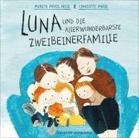 bokomslag Luna und die allerwunderbarste Zweibeinerfamilie