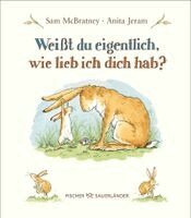 Sam McBratney, Anita Jeram - Weißt du eigentlich, wie lieb ich dich hab?, Inbunden