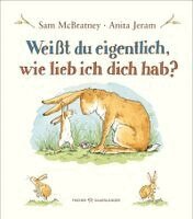 Sam McBratney, Anita Jeram - Weißt du eigentlich, wie lieb ich dich hab?, Inbunden