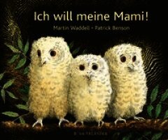 Martin Waddell - Ich will meine Mami, Inbunden