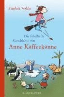 bokomslag Die fabelhafte Geschichte von Anne Kaffeekanne