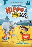 Thilo - Tierdetektive Hippo & Ka - Wer fuhr im Hühnerstall Motorrad?, Inbunden