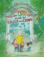 Stefan Berg - Als Opa einmal der Kaiser von China war, Inbunden