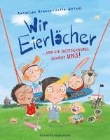 bokomslag Wir Eierlöcher ... und die Nestschaukel gehört uns!