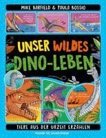 Mike Barfield - Unser wildes Dino-Leben, Inbunden