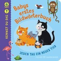 Kennst du das? Babys erstes Bildwörterbuch. Jeden Tag ein neues Tier