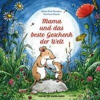 Mireia Olivé Obradors - Mama und das beste Geschenk der Welt, Inbunden