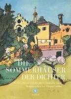 Silke Bigalke, Tim Neshitov, Joseph Hanimann, Jens Bisky, Hans-Josef Küpper, Mara Delius, Thomas Lardon, Volker Michels, Gustav Seibt, Sonja Zekri, Reinhard J. Brembeck, Ulrike Nimz, Nicolas Freund, Thomas Steinfeld, Peter Richter, Alexander Menden, Thomas Lardon - Die Sommerhäuser der Dichter, Inbunden