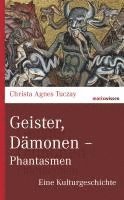 Christa Agnes Tuczay - Geister, Dämonen - Phantasmen, Inbunden
