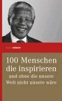 100 Menschen, die inspirieren und ohne die unsere Welt nicht unsere wäre, Inbunden