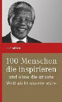 bokomslag 100 Menschen, die inspirieren und ohne die unsere Welt nicht unsere wäre