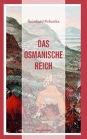 Reinhard Pohanka - Das Osmanische Reich, Inbunden