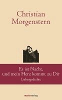 Christian Morgenstern - Es ist Nacht, und mein Herz kommt zu Dir, Inbunden