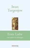 Iwan Sergejewitsch Turgenjew - Erste Liebe, Inbunden