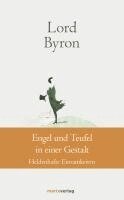 George Gordon Noël Lord Byron, Klaudia Ruschkowski, Wolfgang Storch - Engel und Teufel in einer Gestalt, Inbunden