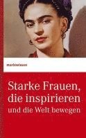 bokomslag Starke Frauen, die inspirieren und die Welt bewegen