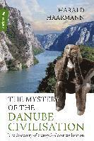 bokomslag The Mystery of the Danube Civilisation