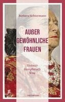Barbara Sichtermann - Außergewöhnliche Frauen, Inbunden