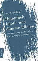 Dummheit, Idiotie und dumme Idioten
