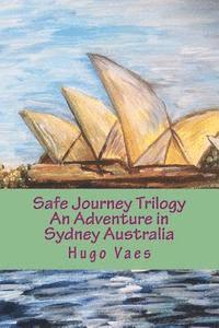 bokomslag Safe Journey Trilogy: An adventure in Sydney Australia Book 1