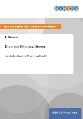 Die neue Biodiesel-Steuer