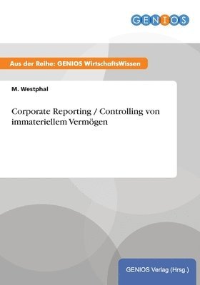 M Westphal - Corporate Reporting / Controlling von immateriellem Vermögen, Häftad