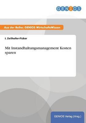 Mit Instandhaltungsmanagement Kosten sparen 1