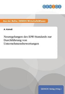 Neuregelungen des IDW-Standards zur Durchfhrung von Unternehmensbewertungen 1