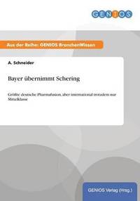 bokomslag Bayer bernimmt Schering