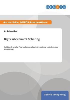 Bayer bernimmt Schering 1