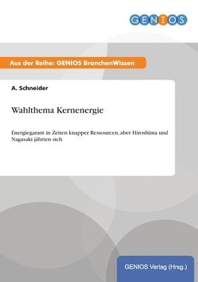 A Schneider, A. Schneider - Wahlthema Kernenergie, Häftad