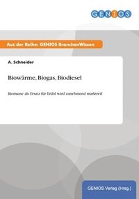 bokomslag Biowrme, Biogas, Biodiesel