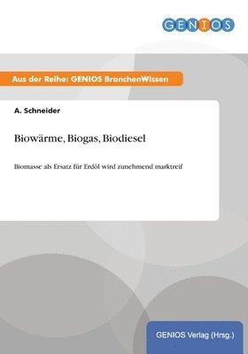 A Schneider - Biowärme, Biogas, Biodiesel, Häftad