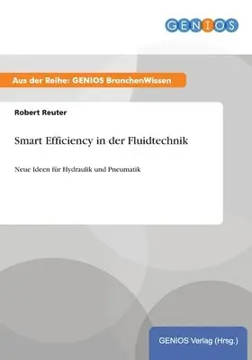 Robert Reuter - Smart Efficiency in der Fluidtechnik, Häftad. Tillgänglighet: Lägg i varukorg