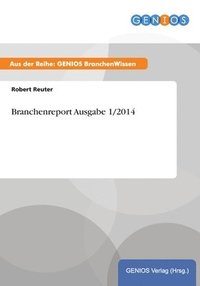 bokomslag Branchenreport Ausgabe 1/2014