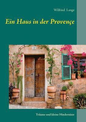 Ein Haus in der Provene 1