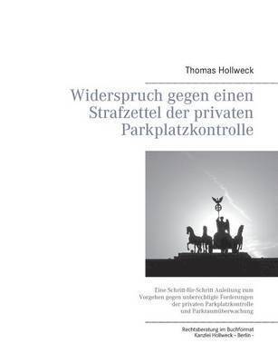 Thomas Hollweck - Widerspruch gegen einen Strafzettel der privaten Parkplatzkontrolle, Häftad