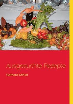Gerhard Köhler - Ausgesuchte Rezepte, Häftad