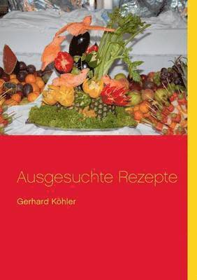 Ausgesuchte Rezepte 1