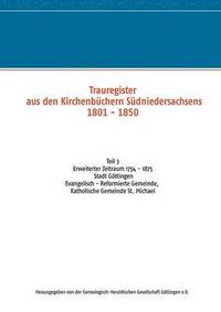 bokomslag Trauregister aus den Kirchenbchern Sdniedersachsens 1801 - 1850 (1754 - 1875)
