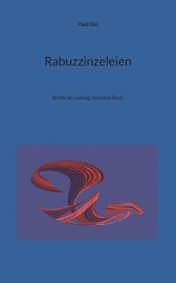 Rabuzzinzeleien 1