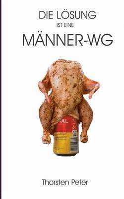 Lösung ist eine Männer-WG