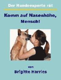 Der Hundeexperte rät - Komm auf Nasenhöhe, Mensch 1