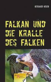 bokomslag Falkan und die Kralle des Falken