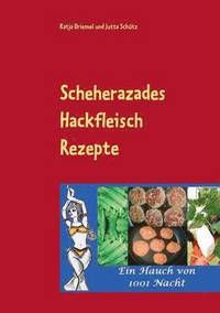 bokomslag Scheherazades Hackfleisch Rezepte