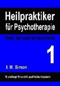 Ingo Michael Simon - Heilpraktiker für Psychotherapie. Das Selbstlernsystem Band 1, Häftad