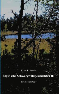 Mystische Schwarzwaldgeschichten III 1