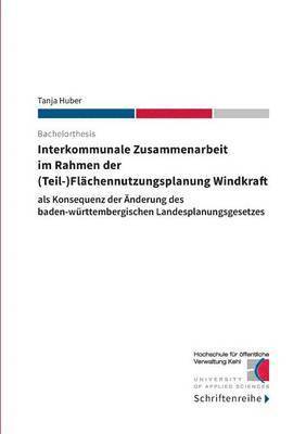 Tanja Huber, Hochschule Für Öffentliche Verwaltung, Hochschule für öffentliche Verwaltung - Interkommunale Zusammenarbeit im Rahmen der (Teil-)Flächennutzungsplanung Windkraft, Häftad