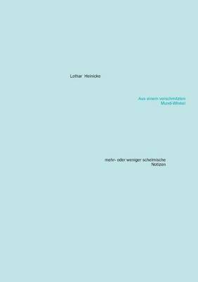 Lothar Heinicke - Aus einem verschmitzten Mund-Winkel, Häftad